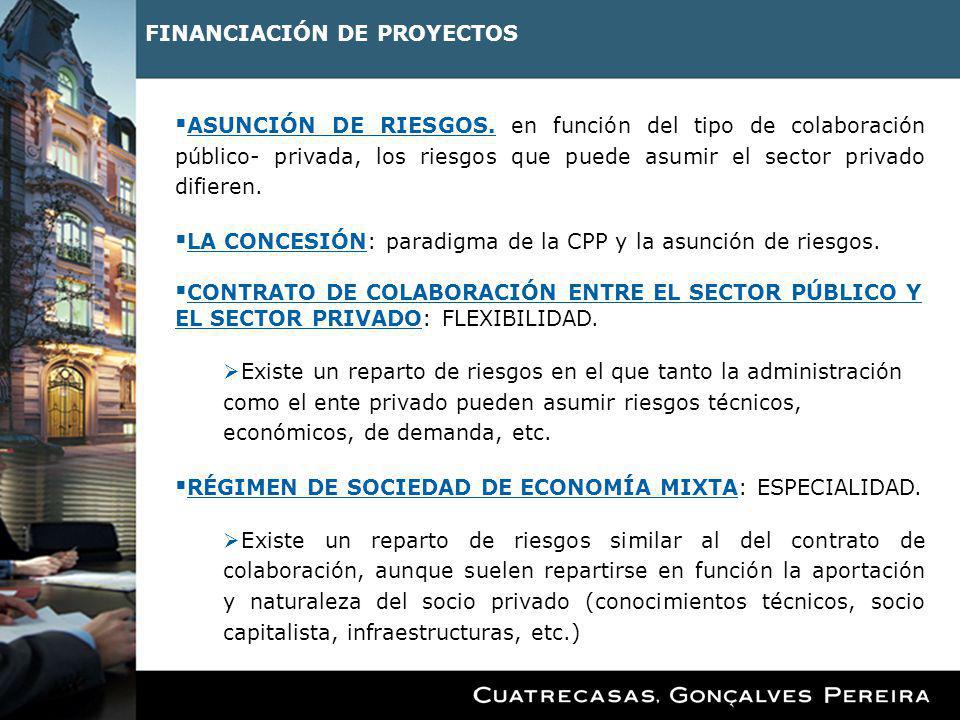 ASUNCIÓN DE RIESGOS. en función del tipo de colaboración público- privada, los riesgos que puede asumir el sector privado difieren.