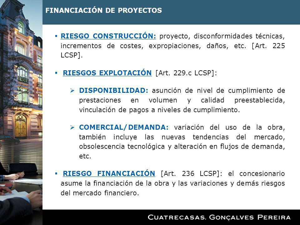 RIESGO CONSTRUCCIÓN: proyecto, disconformidades técnicas, incrementos de costes, expropiaciones, daños, etc. [Art. 225 LCSP].