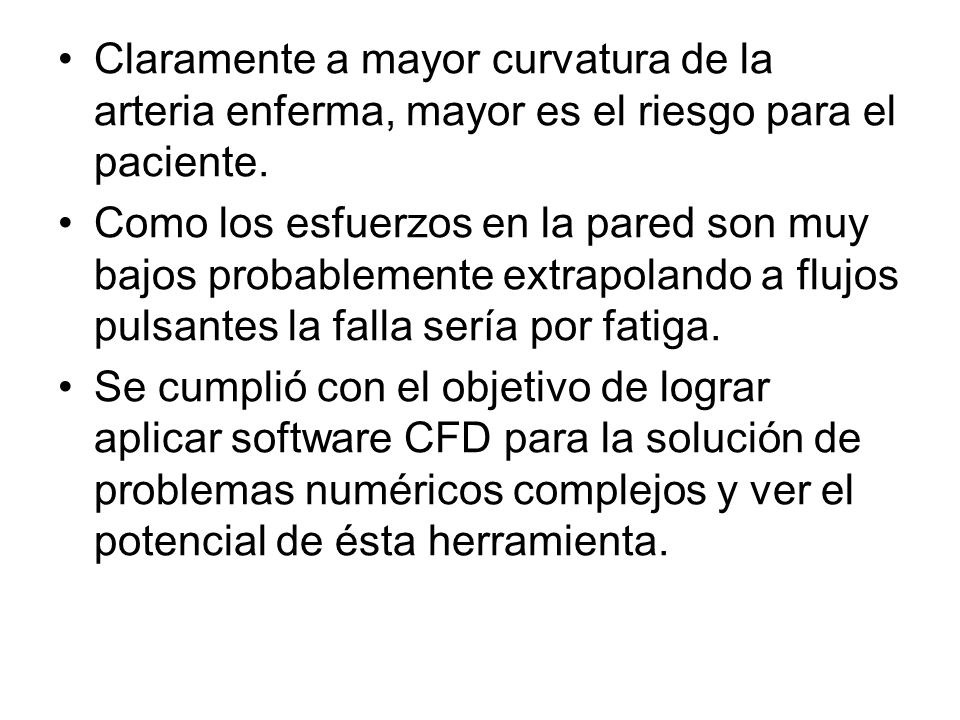 Claramente a mayor curvatura de la arteria enferma, mayor es el riesgo para el paciente.