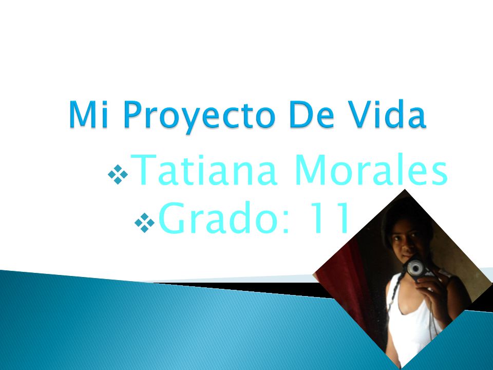 Tatiana Morales Grado: 11