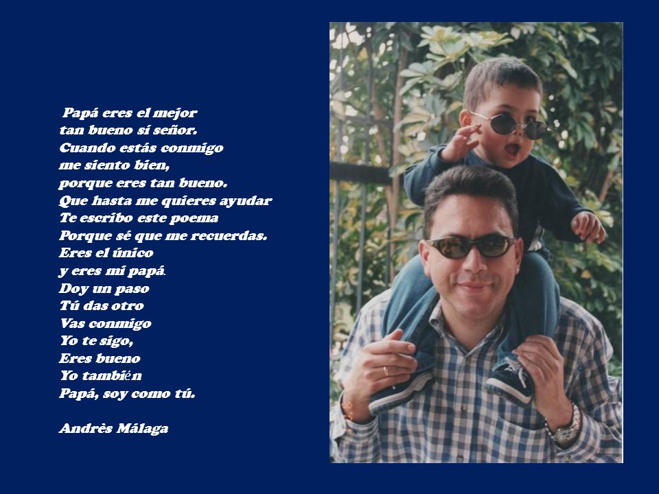 Papá eres el mejor tan bueno sí señor. Cuando estás conmigo. me siento bien, porque eres tan bueno.