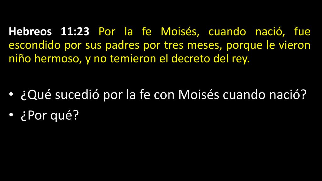 ¿Qué sucedió por la fe con Moisés cuando nació ¿Por qué