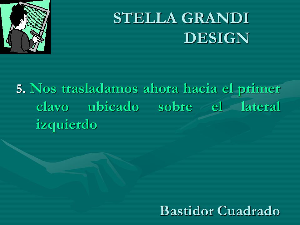 STELLA GRANDI DESIGN Bastidor Cuadrado