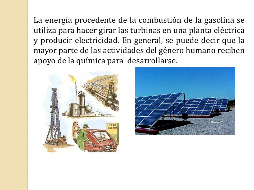La energía procedente de la combustión de la gasolina se utiliza para hacer girar las turbinas en una planta eléctrica y producir electricidad.