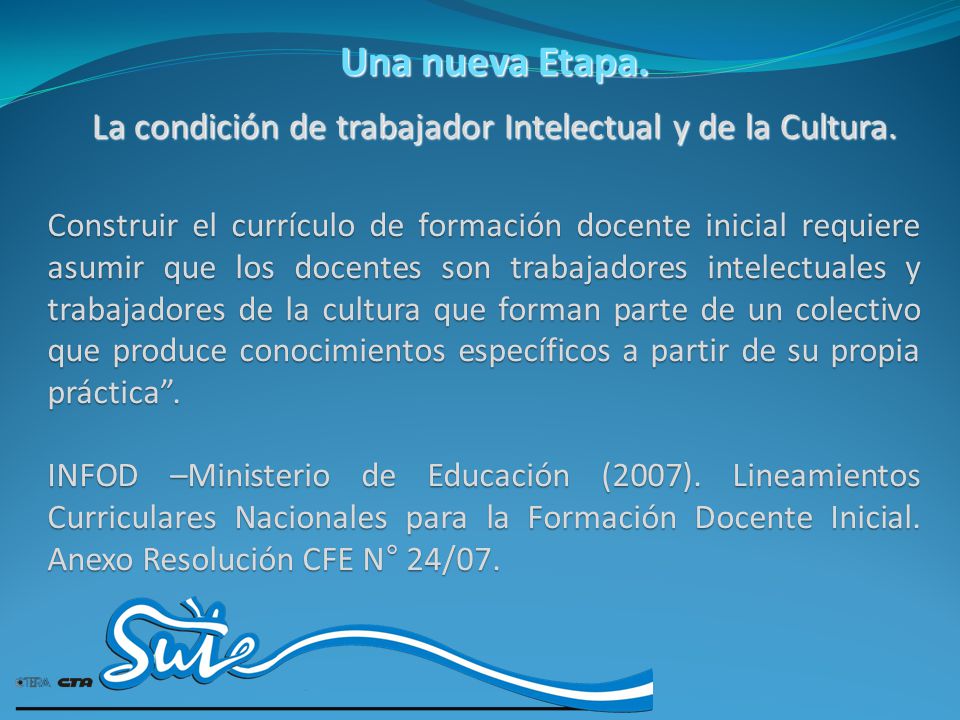 La condición de trabajador Intelectual y de la Cultura.
