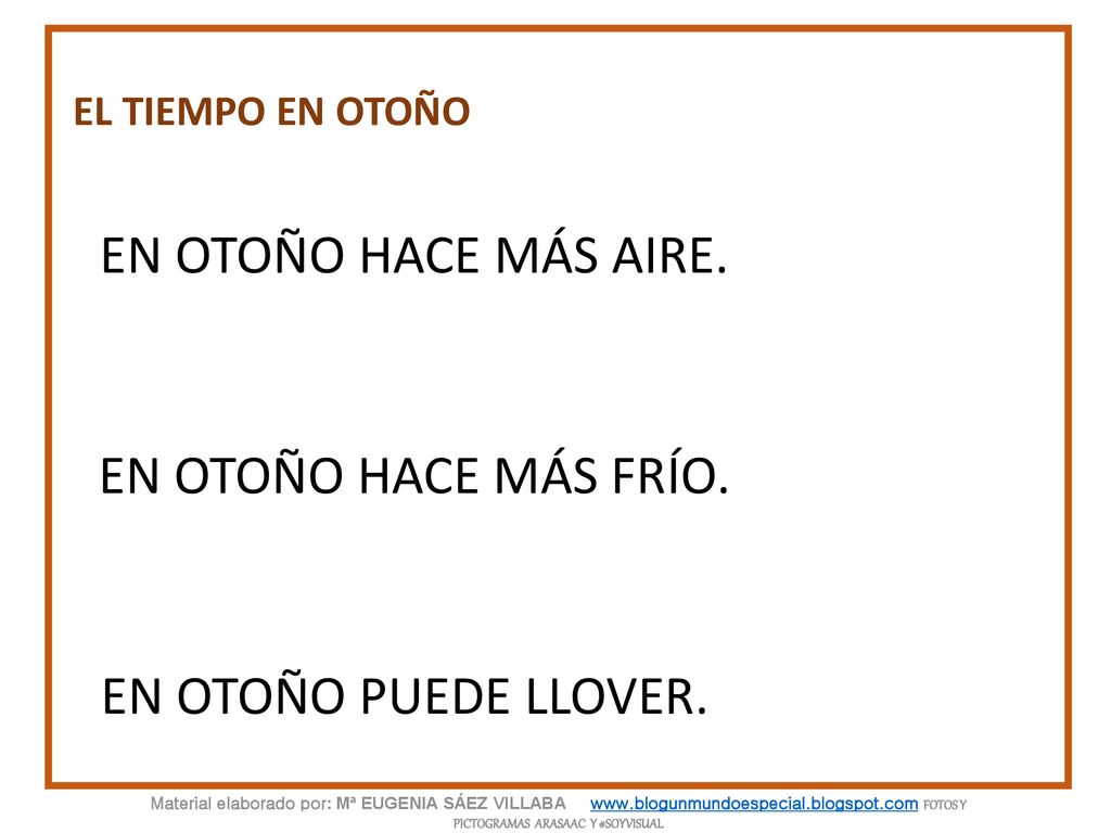 EN OTOÑO HACE MÁS AIRE. EN OTOÑO HACE MÁS FRÍO. EN OTOÑO PUEDE LLOVER.