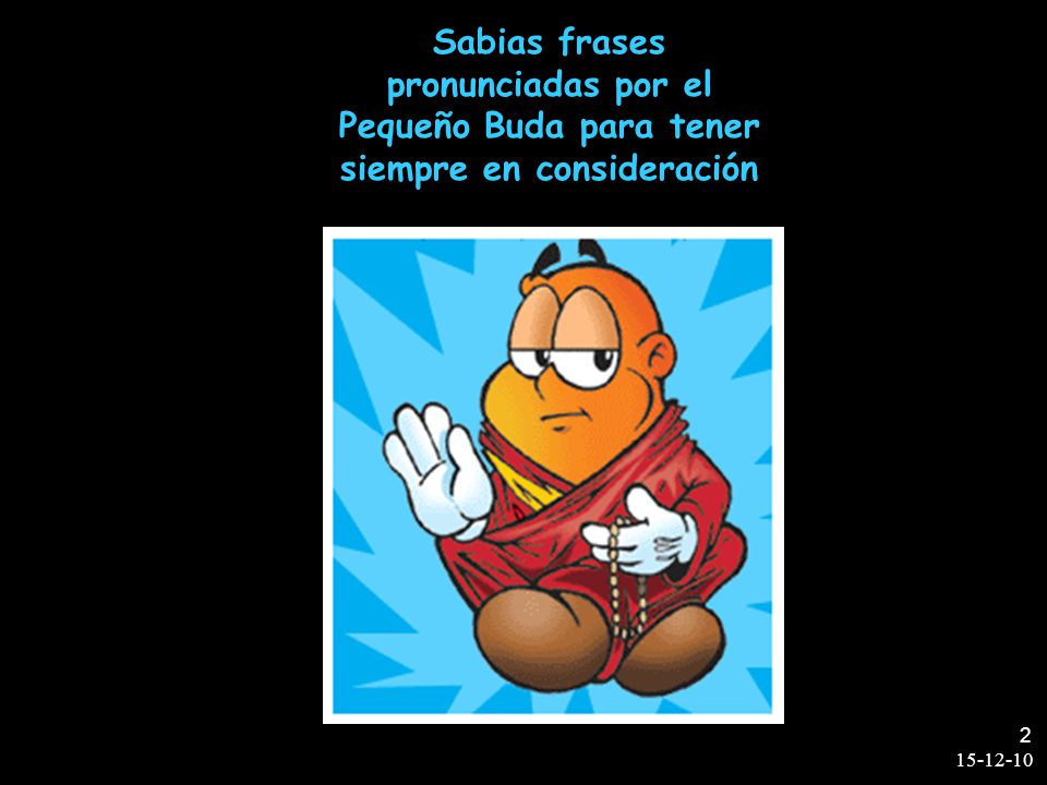 Sabias frases pronunciadas por el Pequeño Buda para tener siempre en consideración