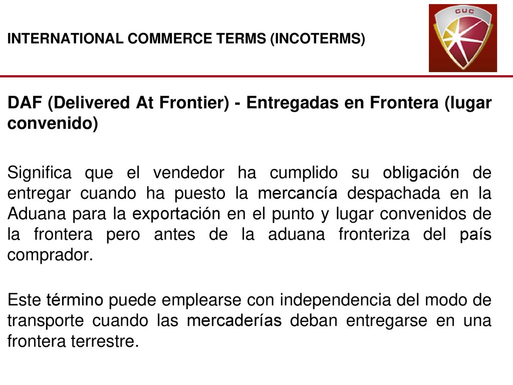 DAF (Delivered At Frontier) - Entregadas en Frontera (lugar convenido)