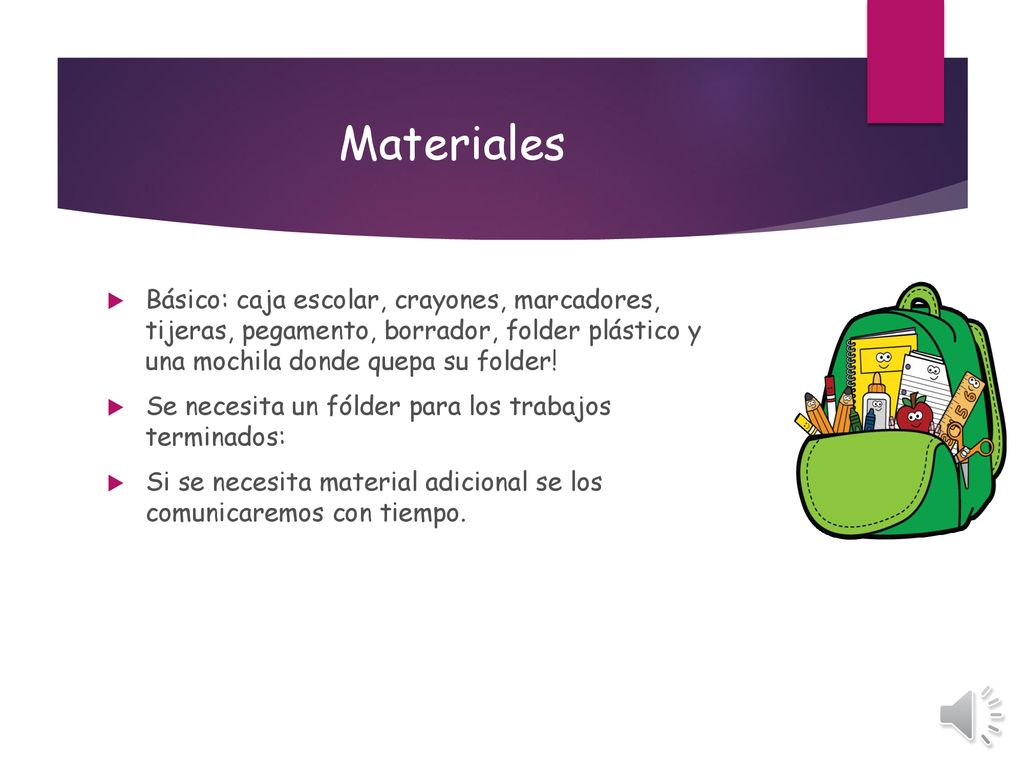 Materiales Básico: caja escolar, crayones, marcadores, tijeras, pegamento, borrador, folder plástico y una mochila donde quepa su folder!