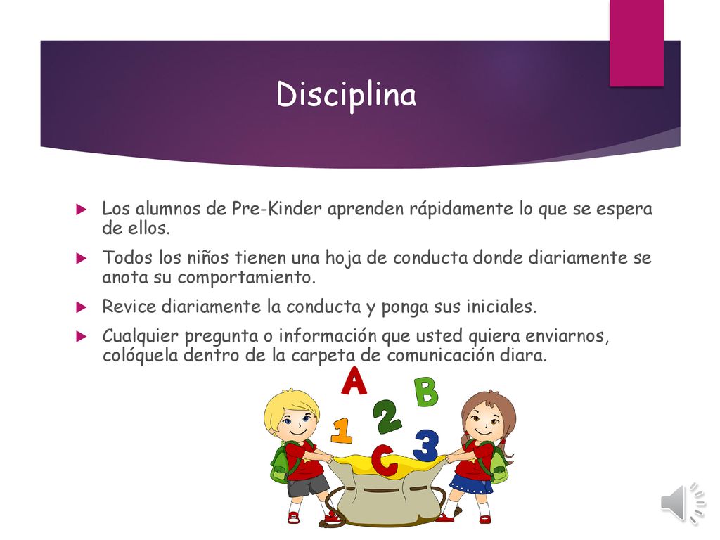 Disciplina Los alumnos de Pre-Kinder aprenden rápidamente lo que se espera de ellos.