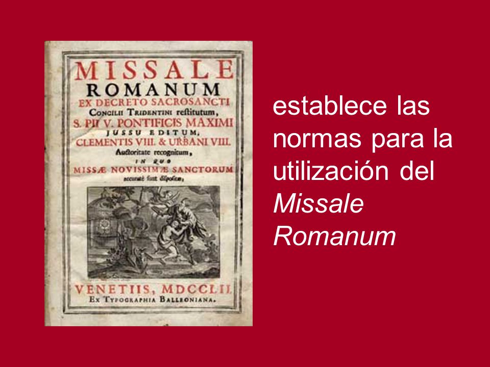 establece las normas para la utilización del Missale Romanum