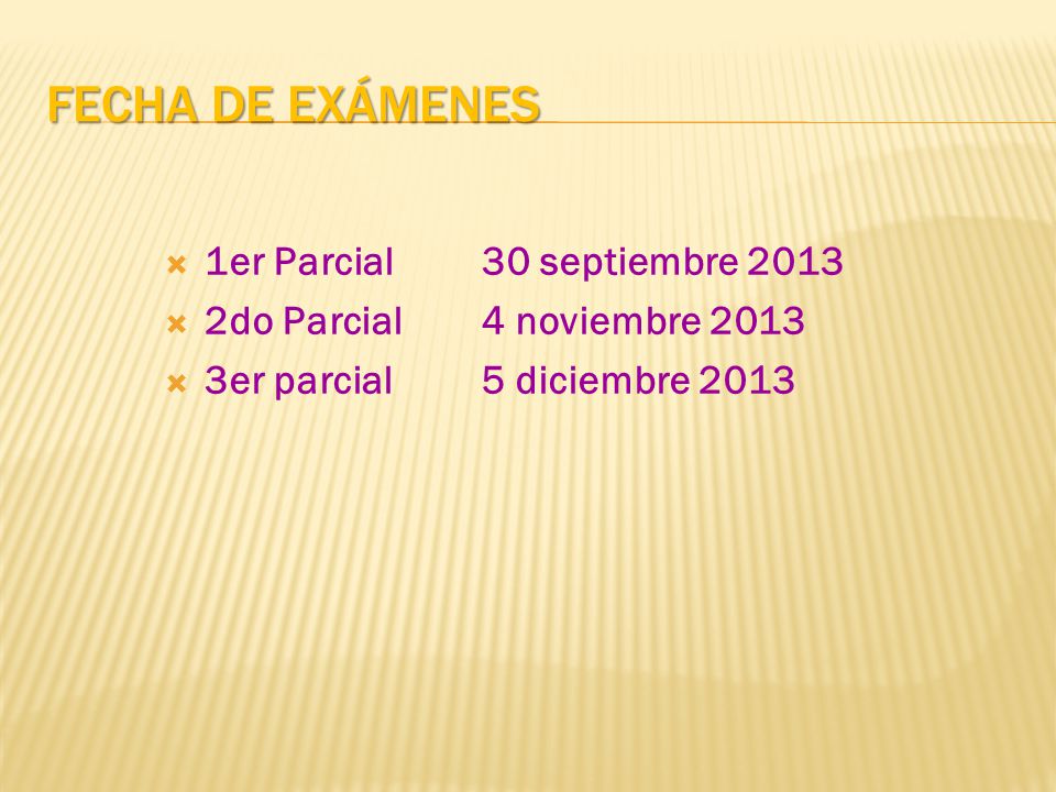 Fecha de exámenes 1er Parcial 30 septiembre 2013