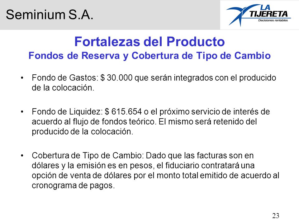 Seminium S.A. Fortalezas del Producto Fondos de Reserva y Cobertura de Tipo de Cambio.