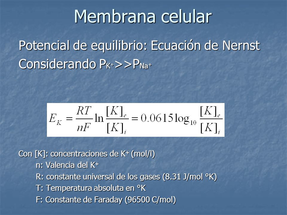 Membrana celular Potencial de equilibrio: Ecuación de Nernst