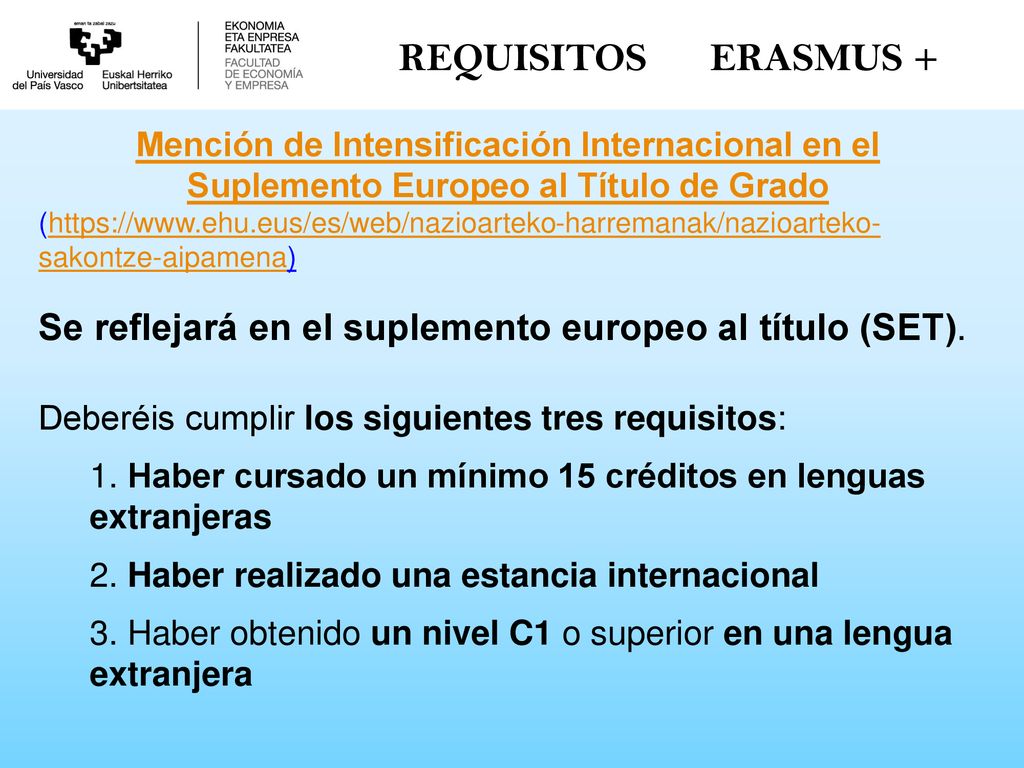 REQUISITOS ERASMUS + Mención de Intensificación Internacional en el Suplemento Europeo al Título de Grado.