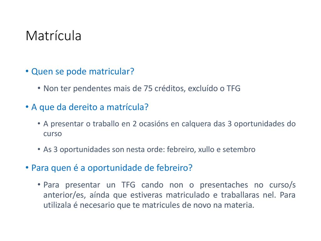 Matrícula Quen se pode matricular A que da dereito a matrícula