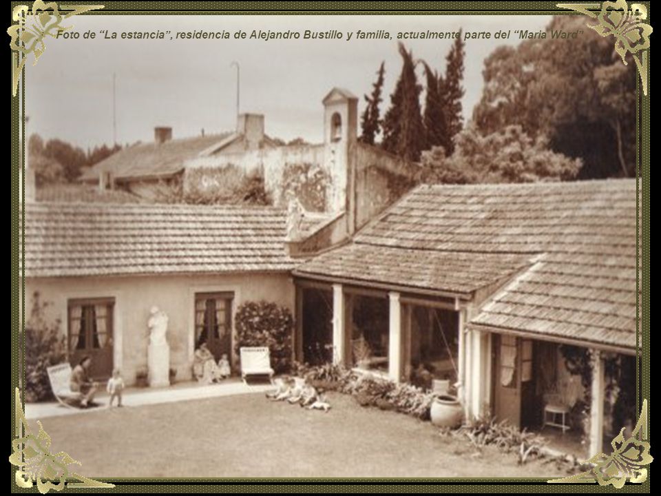 Foto de La estancia , residencia de Alejandro Bustillo y familia, actualmente parte del Maria Ward