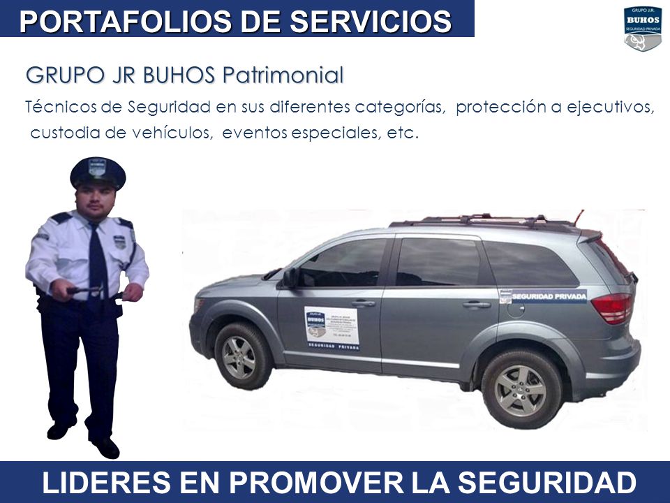 LIDERES EN PROMOVER LA SEGURIDAD LIDERS EN PROMOVER LA SEGURIDAD