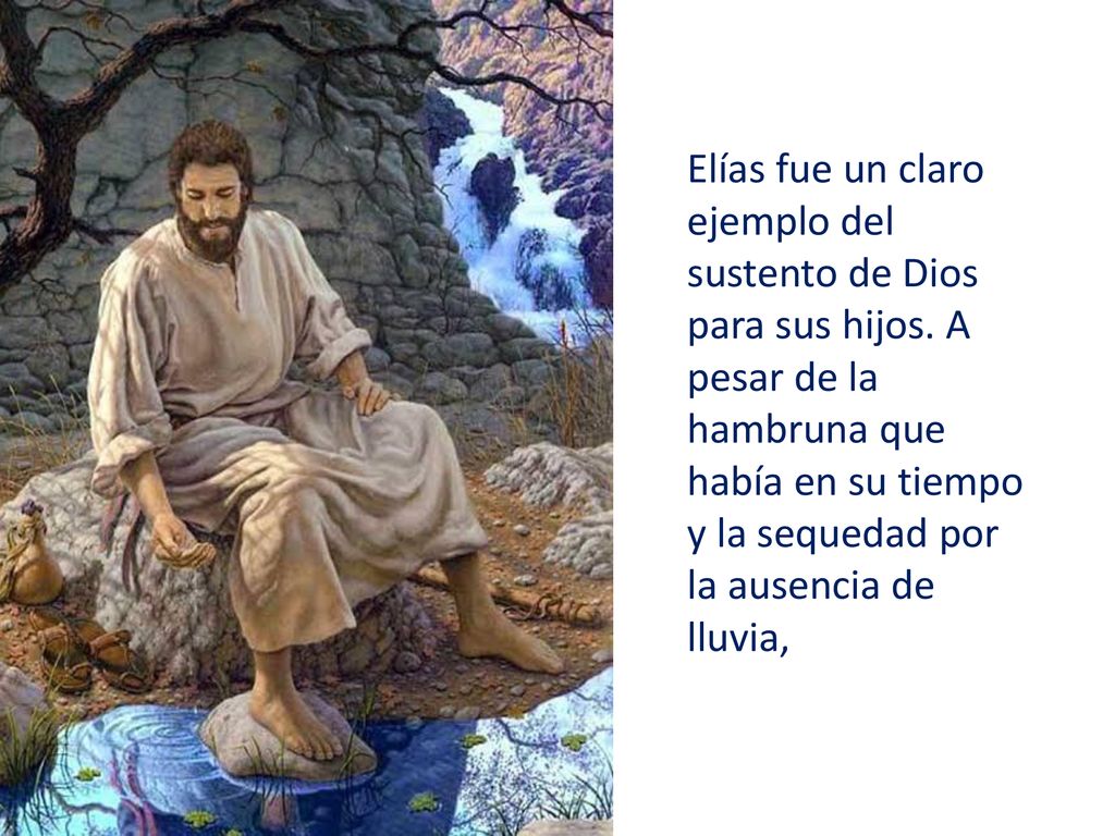 Elías fue un claro ejemplo del sustento de Dios para sus hijos