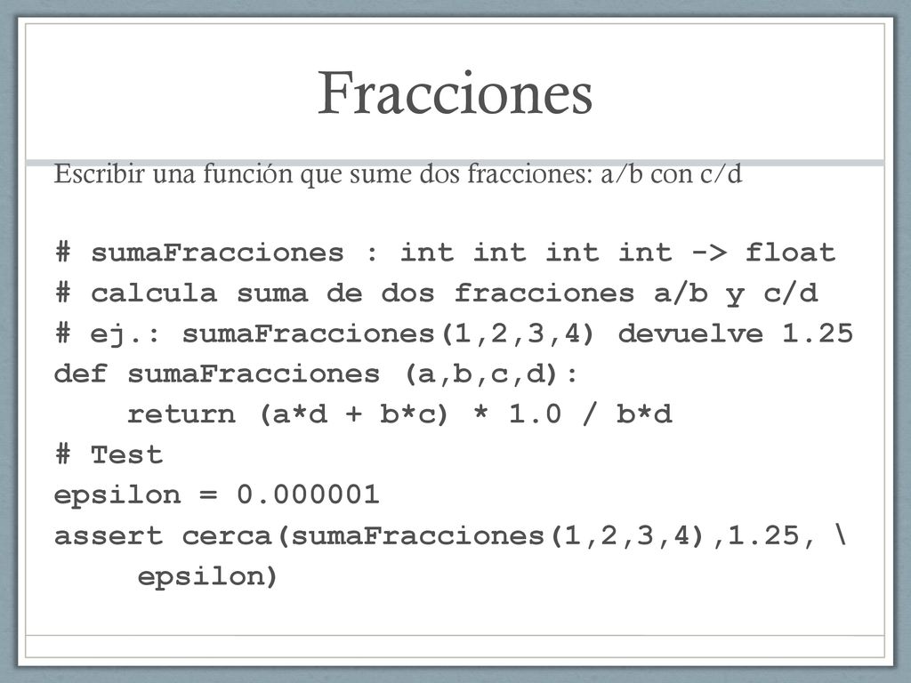 Fracciones # sumaFracciones : int int int int -> float