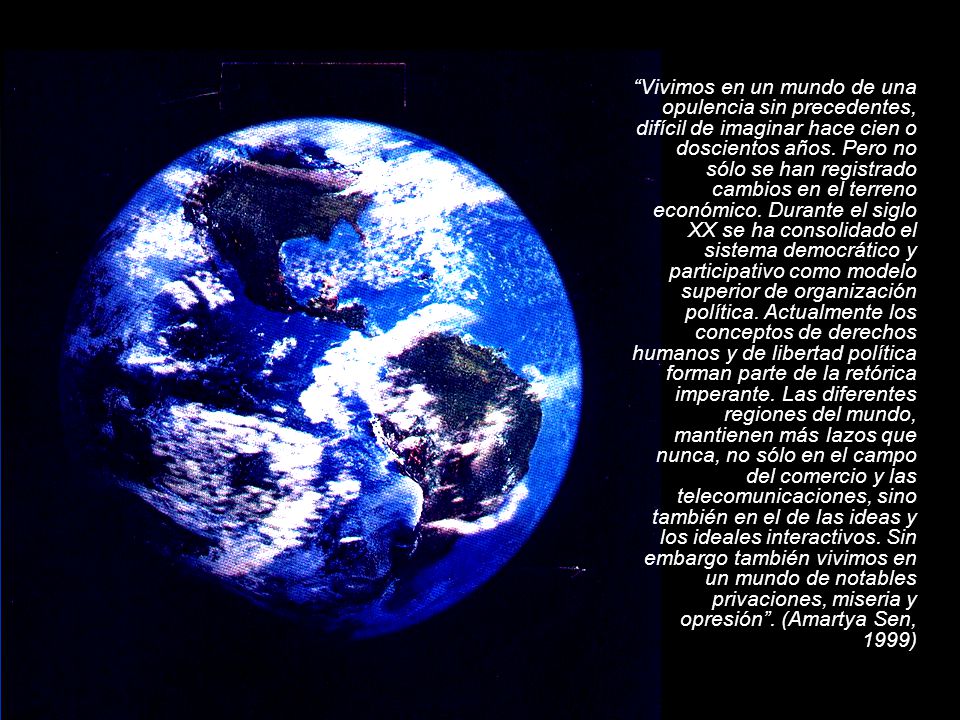 Vivimos en un mundo de una opulencia sin precedentes, difícil de imaginar hace cien o doscientos años.