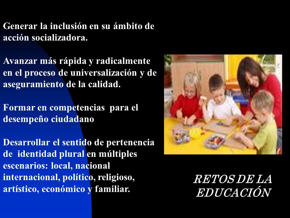 Generar la inclusión en su ámbito de acción socializadora.