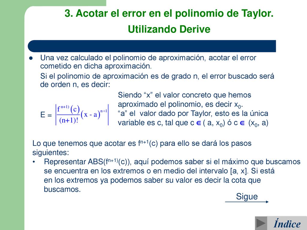 3. Acotar el error en el polinomio de Taylor.