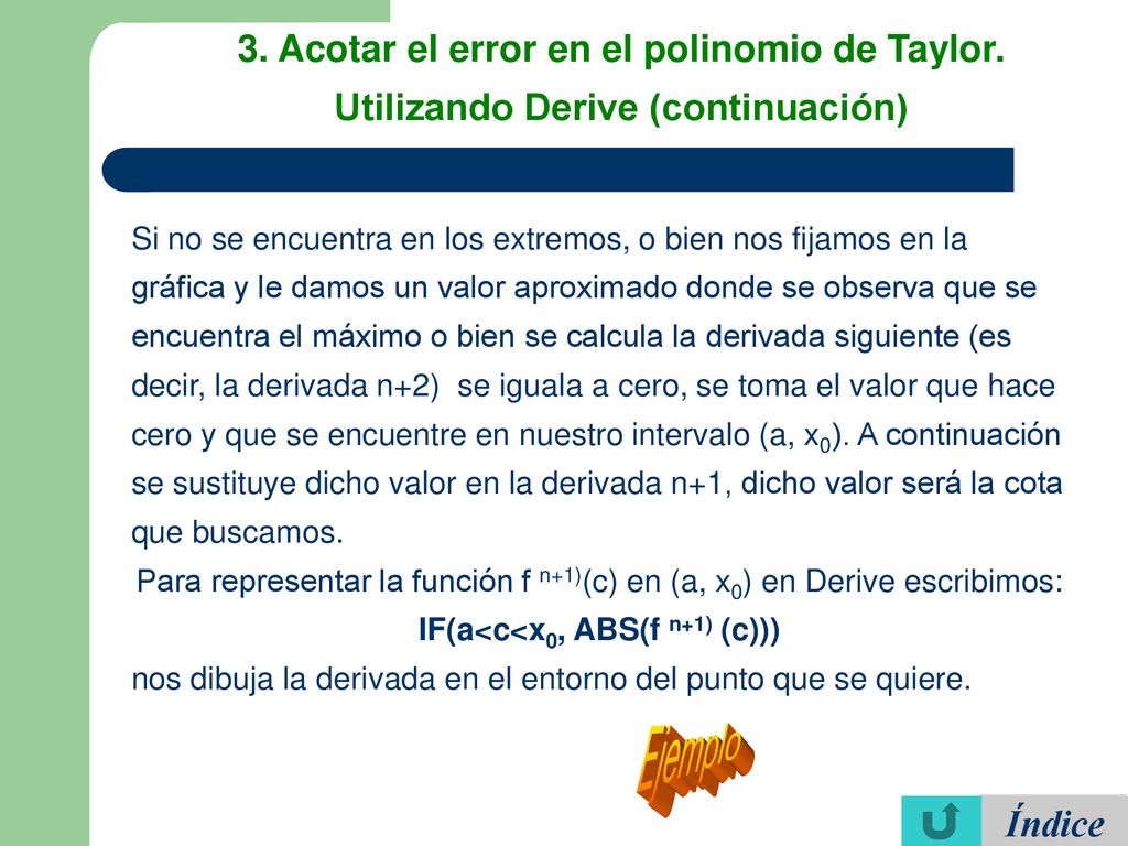 Ejemplo 3. Acotar el error en el polinomio de Taylor.