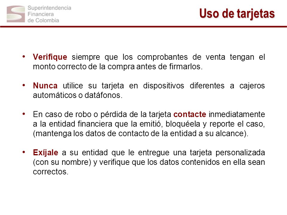 Uso de tarjetas Verifique siempre que los comprobantes de venta tengan el monto correcto de la compra antes de firmarlos.