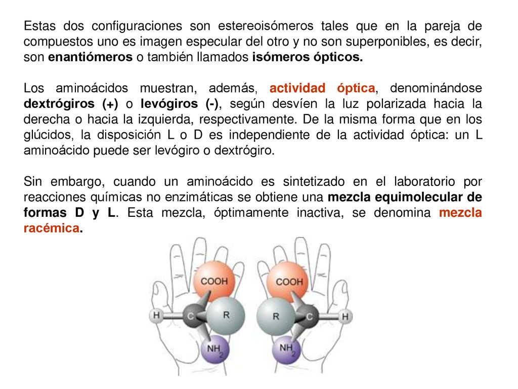 Estas dos configuraciones son estereoisómeros tales que en la pareja de compuestos uno es imagen especular del otro y no son superponibles, es decir, son enantiómeros o también llamados isómeros ópticos.