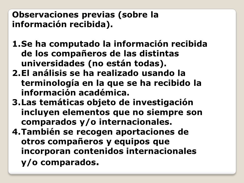 Observaciones previas (sobre la información recibida).
