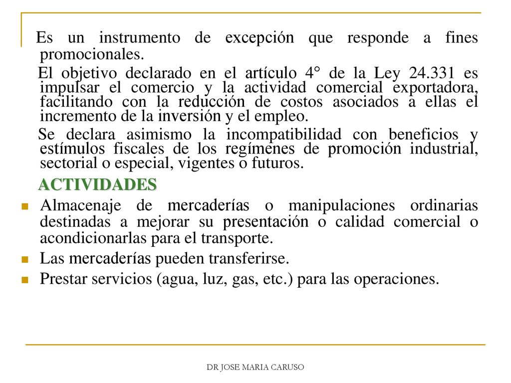 Es un instrumento de excepción que responde a fines promocionales.