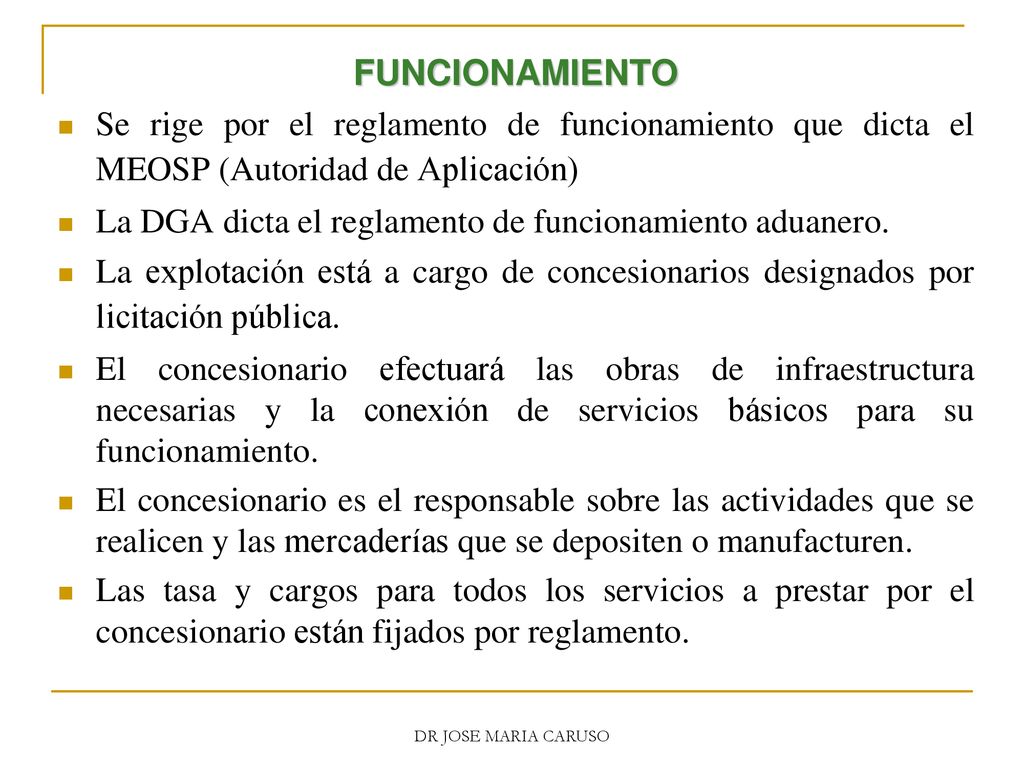 FUNCIONAMIENTO Se rige por el reglamento de funcionamiento que dicta el MEOSP (Autoridad de Aplicación)