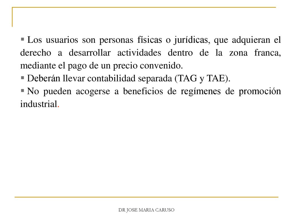 Deberán llevar contabilidad separada (TAG y TAE).
