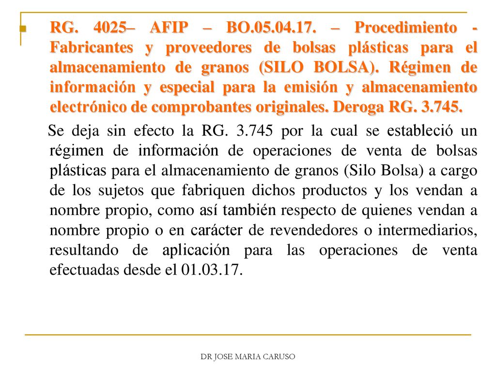RG. 4025– AFIP – BO – Procedimiento -Fabricantes y proveedores de bolsas plásticas para el almacenamiento de granos (SILO BOLSA). Régimen de información y especial para la emisión y almacenamiento electrónico de comprobantes originales. Deroga RG