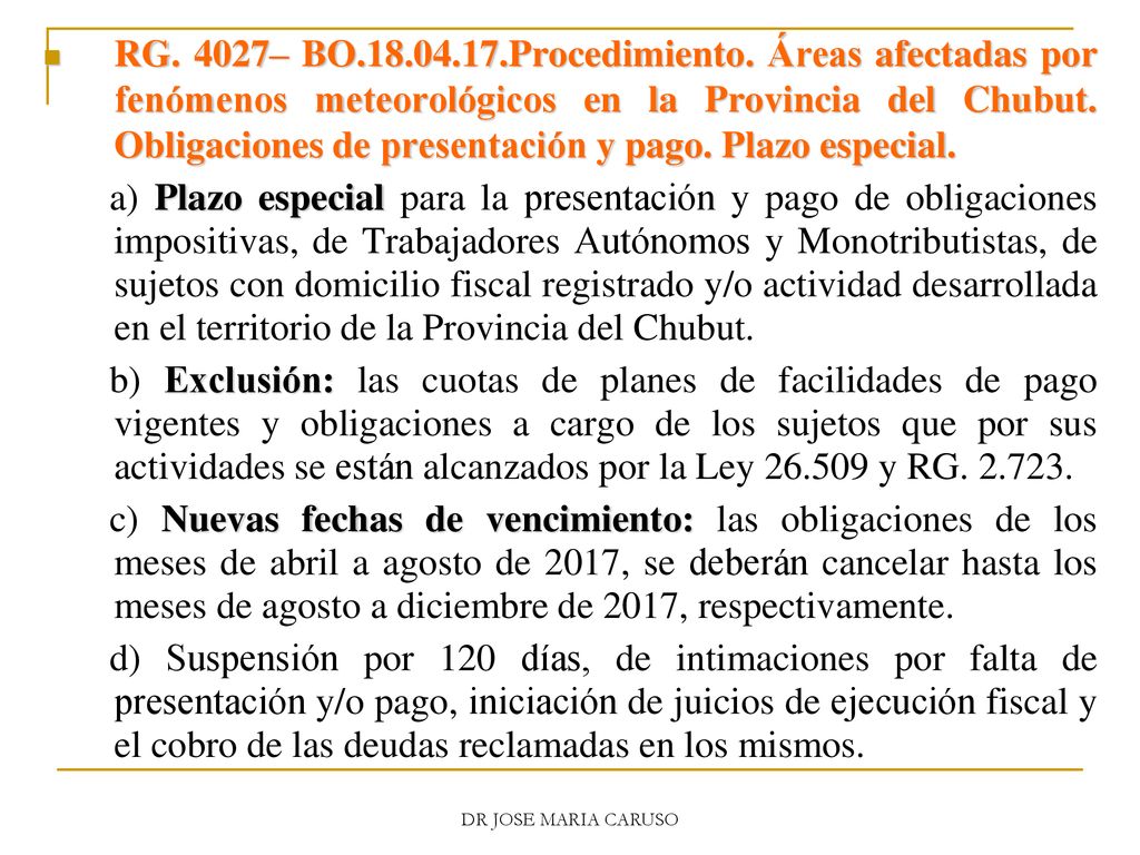 RG. 4027– BO Procedimiento. Áreas afectadas por fenómenos meteorológicos en la Provincia del Chubut. Obligaciones de presentación y pago. Plazo especial.
