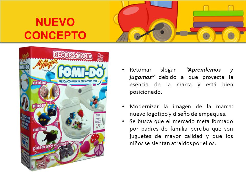 NUEVO CONCEPTO Retomar slogan Aprendemos y jugamos debido a que proyecta la esencia de la marca y está bien posicionado.