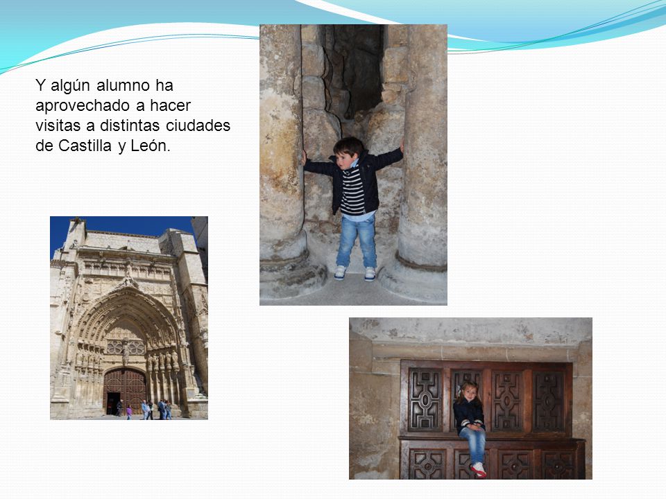 Y algún alumno ha aprovechado a hacer visitas a distintas ciudades de Castilla y León.