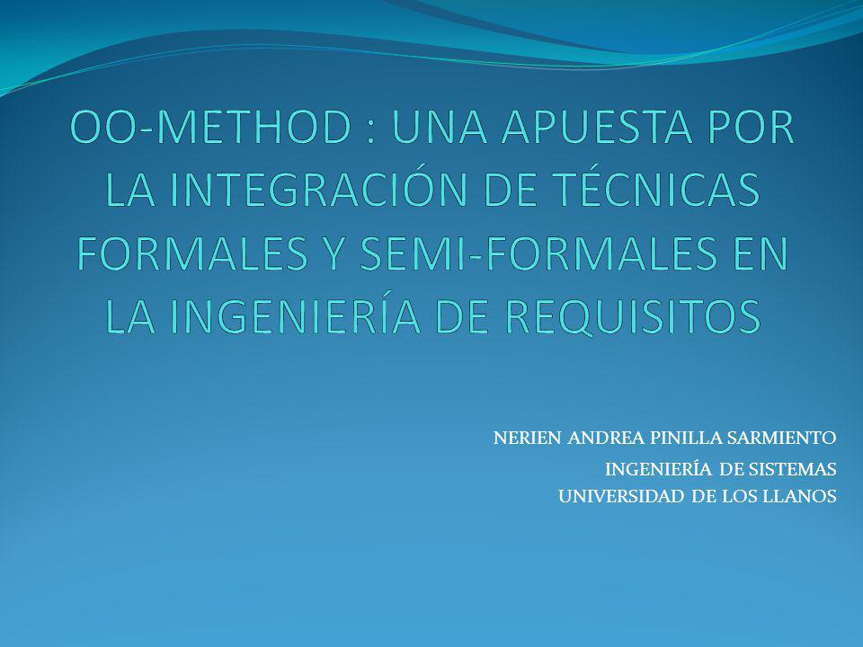 OO-METHOD : UNA APUESTA POR LA INTEGRACIÓN DE TÉCNICAS FORMALES Y SEMI-FORMALES EN LA INGENIERÍA DE REQUISITOS