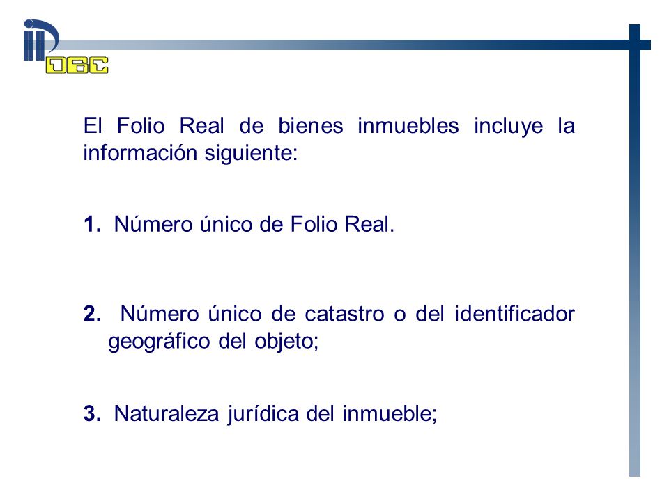 El Folio Real de bienes inmuebles incluye la información siguiente: