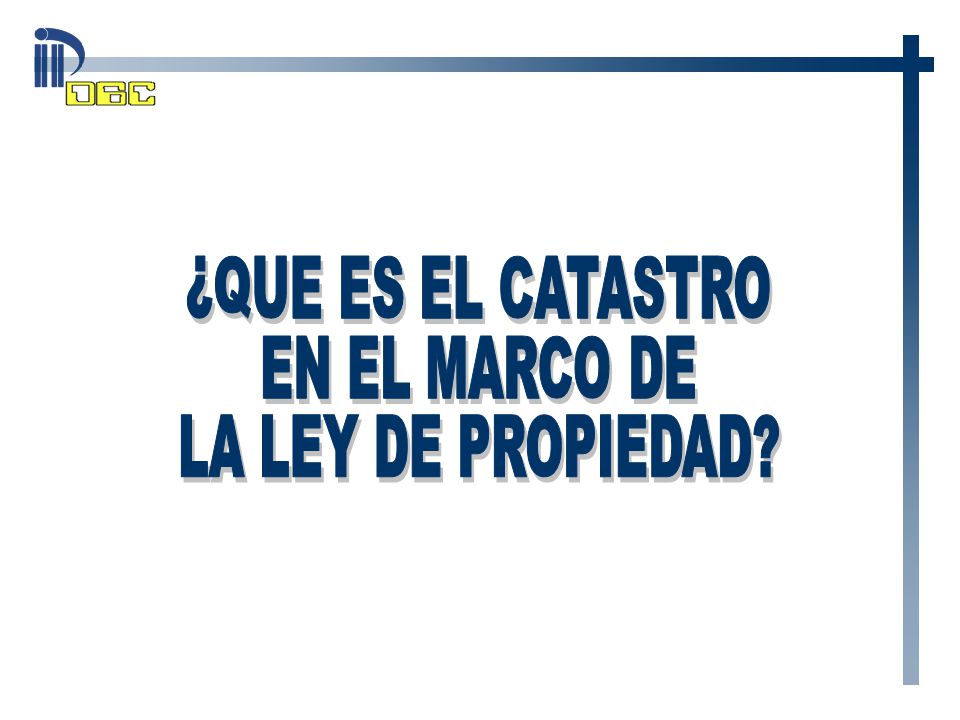 ¿QUE ES EL CATASTRO EN EL MARCO DE LA LEY DE PROPIEDAD
