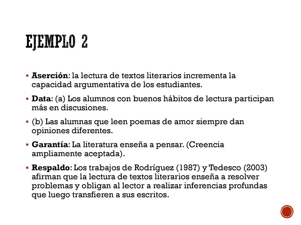 Ejemplo 2 Aserción: la lectura de textos literarios incrementa la capacidad argumentativa de los estudiantes.