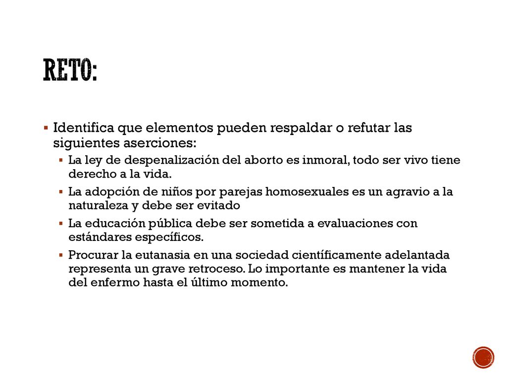 Reto: Identifica que elementos pueden respaldar o refutar las siguientes aserciones: