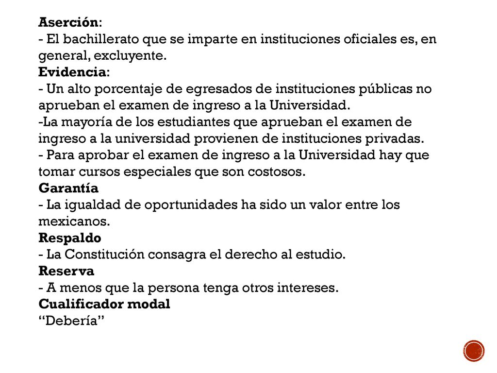 Aserción: - El bachillerato que se imparte en instituciones oficiales es, en general, excluyente. Evidencia: