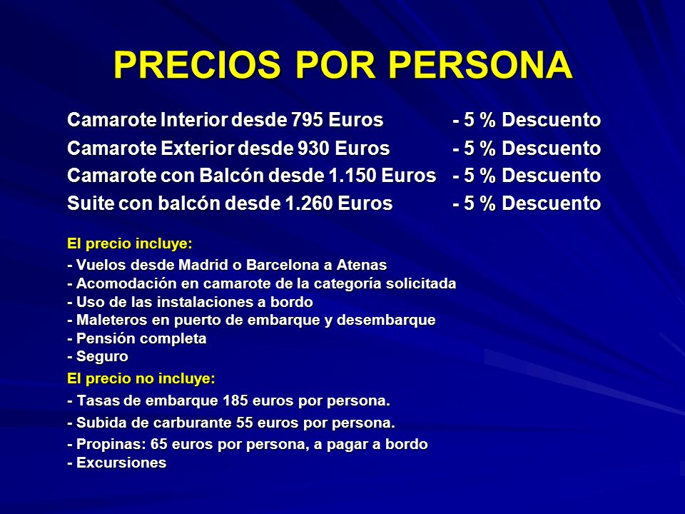 PRECIOS POR PERSONA Camarote Interior desde 795 Euros - 5 % Descuento