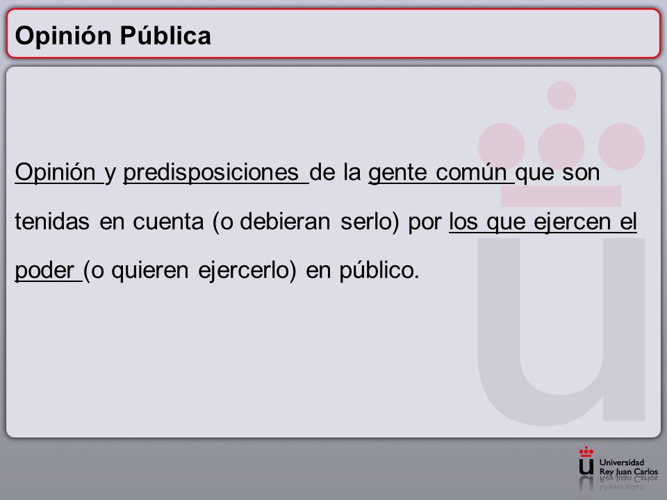 Opinión Pública Opinión y predisposiciones de la gente común que son