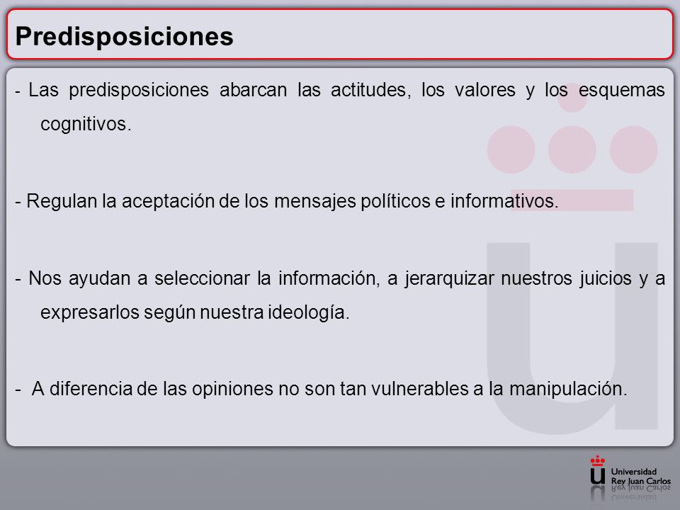 Predisposiciones - Las predisposiciones abarcan las actitudes, los valores y los esquemas cognitivos.
