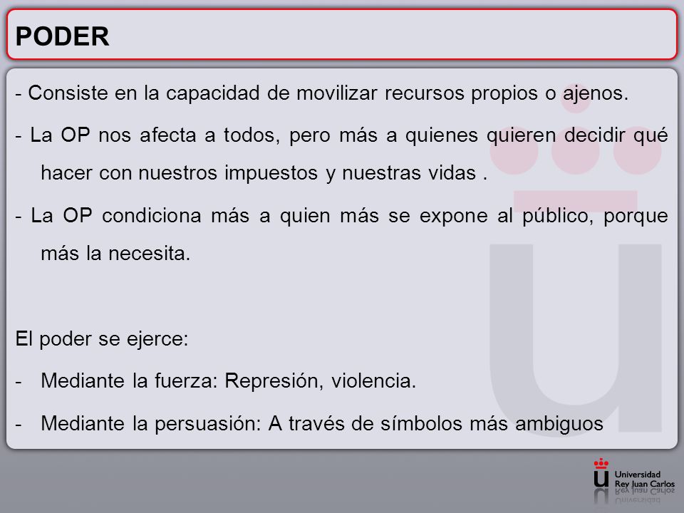 PODER - Consiste en la capacidad de movilizar recursos propios o ajenos.