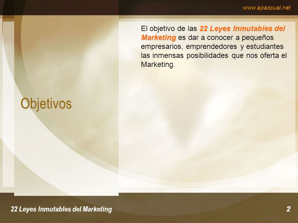 El objetivo de las 22 Leyes Inmutables del Marketing es dar a conocer a pequeños empresarios, emprendedores y estudiantes las inmensas posibilidades que nos oferta el Marketing.