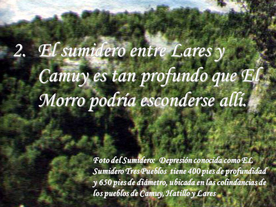 El sumidero entre Lares y Camuy es tan profundo que El Morro podría esconderse allí.